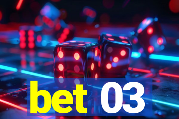 bet 03